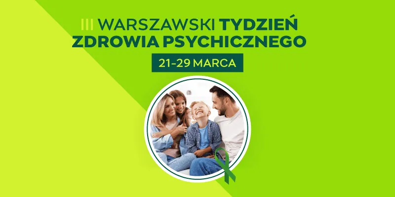 III Warszawski Tydzień Zdrowia Psychicznego 
